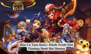 Bắn Cá Tam Quốc