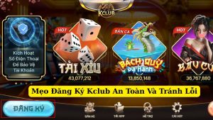 mẹo đăng ký kclub an toàn và tránh lỗi